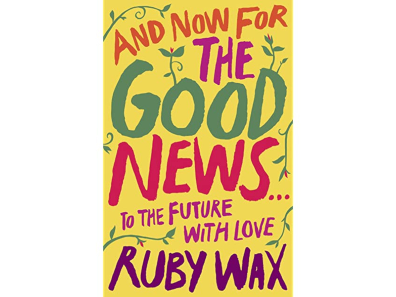 Review: And Now for the Good News by Ruby Wax